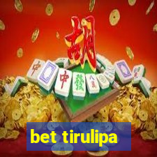 bet tirulipa